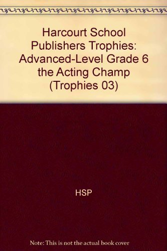 Book Harcourt School Publishers Trophies: Advanced-level  Grade 6 The Acting Champ free