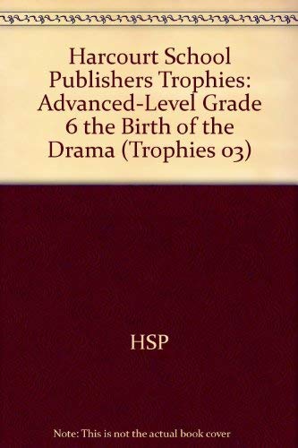 Book Harcourt School Publishers Trophies: Advanced-Level  Grade 6 The Birth Of The Drama free