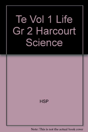 Book Harcourt Science: Life Science, Vol. 1, Grade 2, Teacher's Edition free