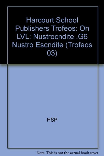 Book Harcourt School Publishers Trofeos: On Level Individual Reader Grade 6 Nustro Escndite (spanish Edition) free