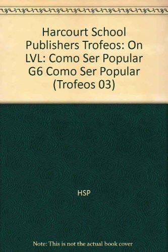 Book Harcourt School Publishers Trofeos: On Level Individual Reader Grade 6 Como Ser Popular (spanish Edition) free