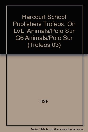 Book Harcourt School Publishers Trofeos: On Level Individual Reader Grade 6 Animals/polo Sur (spanish Edition) free