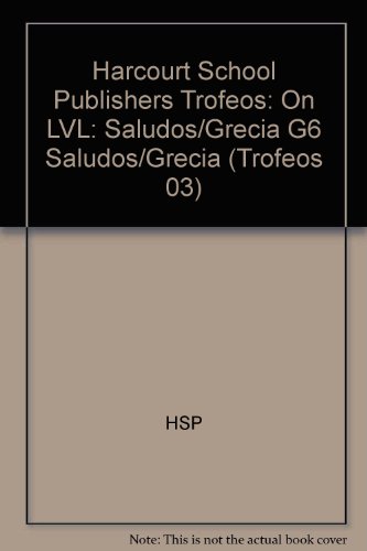 Book Harcourt School Publishers Trofeos: On Lvl:saludos/grecia G6 Saludos/grecia (trofeos 03) (spanish Edition) free
