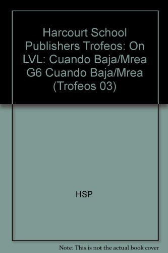 Book Harcourt School Publishers Trofeos: On Level Individual Reader Grade 6 Cuando Baja/mrea (spanish Edition) free