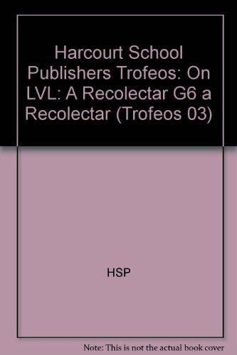 Book Harcourt School Publishers Trofeos: On Level Individual Reader Grade 6 A Recolectar (spanish Edition) free