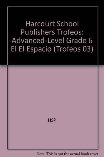 Book Harcourt School Publishers Trofeos: Advanced-level Grade 6 El El Espacio (trofeos 03) (spanish Edition) free
