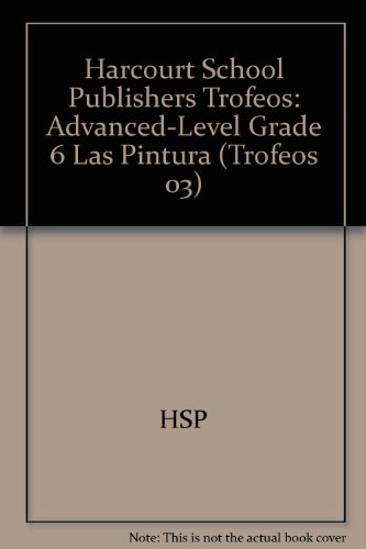 Book Harcourt School Publishers Trofeos: Advanced-Level  Grade 6 Las Pintura (Spanish Edition) free