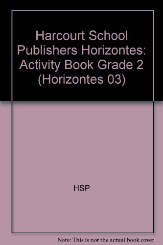 Book Harcourt School Publishers Horizontes: Activity Book Grade 2 (Spanish Edition) free