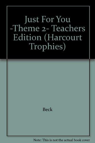 Book Just For You -theme 2- Teachers Edition (harcourt Trophies) free