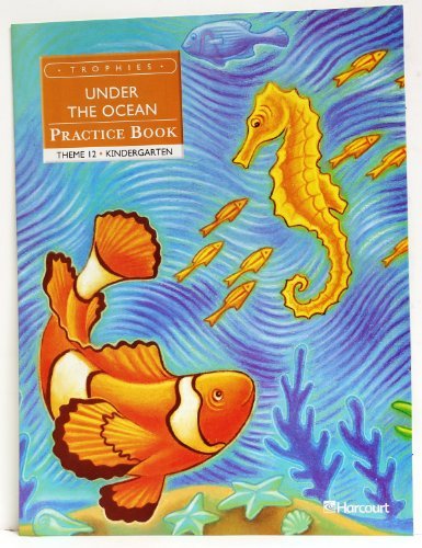 Book Harcourt School Publishers Trophies: Practice Book Grade K Under the Ocean free