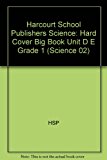 Book Harcourt School Publishers Science: Hard Cover Big Book Unit D E Grade 1 (Science 02) free