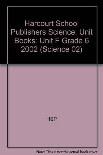 Book Harcourt Science: Unit Books:unit F Grade 6 2002 free