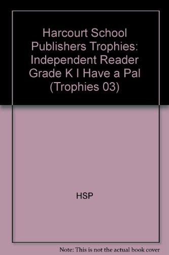 Book Harcourt School Publishers Trophies: Independent Reader Grade K I Have A Pal free