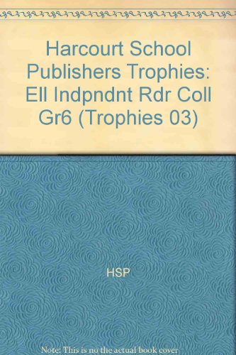 Book Storytown, Grade 6 Ell Independent Reader Collection: Harcourt School Publishers Trophies free