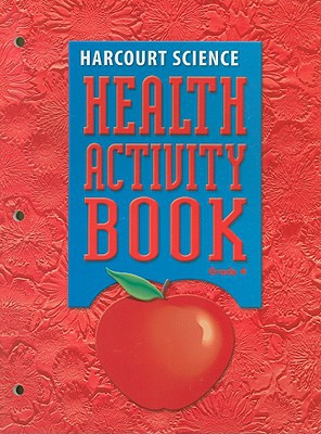 Book Harcourt School Publishers Science: Health Activity Book Grade 4 free