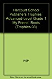 Book Harcourt School Publishers Trophies: Advanced-Level Grade 1 My Friend, Boots free