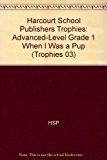 Book Harcourt School Publishers Trophies: Advanced-Level Grade 1 When I Was A Pup free