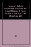 Book Harcourt School Publishers Trophies: On Level Reader 5 Pack Grade 2 Yes You Can free