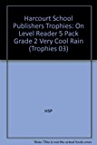 Book Harcourt School Publishers Trophies: On Level Reader 5 Pack Grade 2 Very Cool Rain free