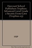 Book Harcourt School Publishers Trophies: Advanced-Level Grade 2 Secrets From/Cave free