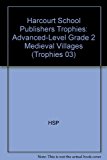 Book Harcourt School Publishers Trophies: Advanced-Level  Grade 2 Medieval Villages free