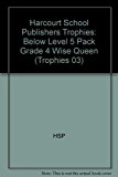 Book Harcourt School Publishers Trophies: Below Level 5 Pack Grade 4 Wise Queen free