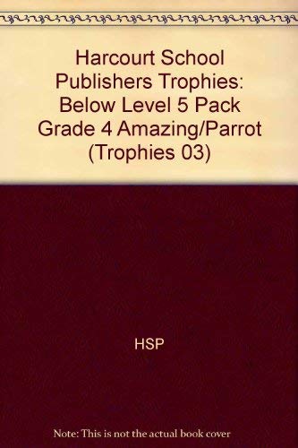 Book Harcourt School Publishers Trophies: Below Level 5 Pack Grade 4 Amazing/Parrot free