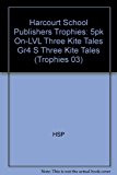 Book Harcourt School Publishers Trophies: On Level Individual Reader 5-Pack Grade 4 Three Kite Tales free
