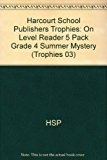 Book Harcourt School Publishers Trophies: On Level Reader 5 Pack Grade 4 Summer Mystery free