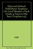 Book Harcourt School Publishers Trophies: On Level Reader 5 Pack Grade 4 Faces To The Sun free