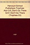 Book Harcourt School Publishers Trophies: Above Level Individual Reader Grade 4 Don't Go There free