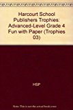 Book Harcourt School Publishers Trophies: Advanced-Level Grade 4 Fun With Paper free