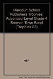 Book Harcourt School Publishers Trophies: Advanced-Level Grade 4 Bremen Town Band free