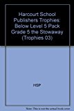 Book The Stowaway Below Level 5pk, Grade 5: Harcourt School Publishers Trophies free