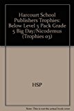 Book Harcourt School Publishers Trophies: Below Level 5 Pack Grade 5 Big Day/Nicodemus free