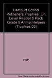 Book Harcourt School Publishers Trophies: On Level Reader 5 Pack Grade 5 Anmal Helpers free