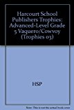 Book Harcourt School Publishers Trophies: Advanced-Level Grade 5 Vaquero/Cowvoy free