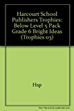 Book Harcourt School Publishers Trophies: Below Level 5 Pack Grade 6 Bright Ideas free