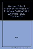 Book Harcourt School Publishers Trophies: ELL Reader 5-Pack Grade 1 Where Do I Live? free