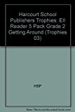 Book Harcourt School Publishers Trophies: Ell Reader 5 Pack Grade 2 Getting Around free