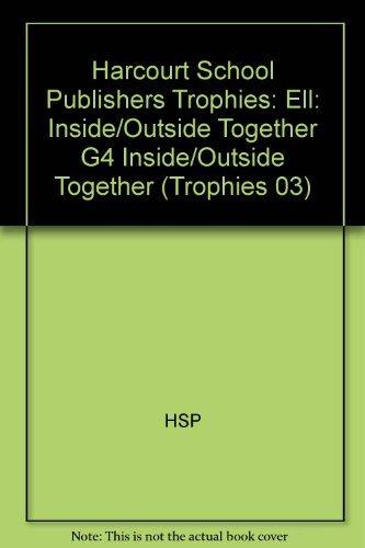 Book Harcourt School Publishers Trophies: Ell Reader Grade 4 Inside and Outside Together free
