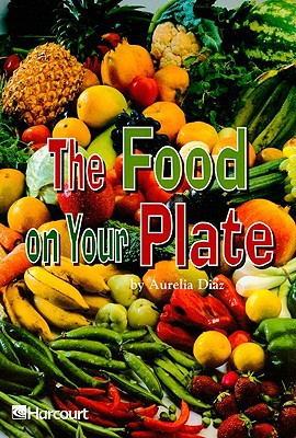 Book Harcourt School Publishers Trophies: ELL Reader Grade 4 The Food On Your Plate free