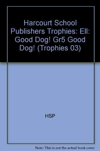 Book Harcourt School Publishers Trophies: ELL Reader Grade 5 Good Dog! free