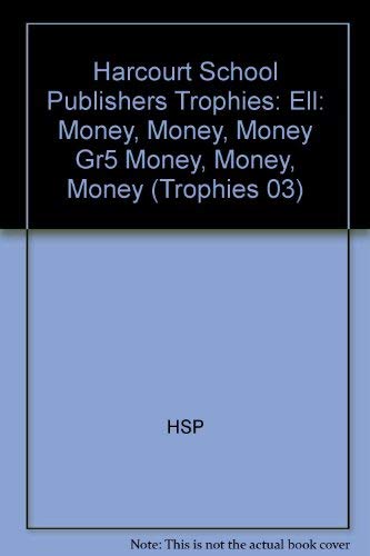 Book Harcourt School Publishers Trophies: Ell Reader Grade 5 Money, Money, Money free