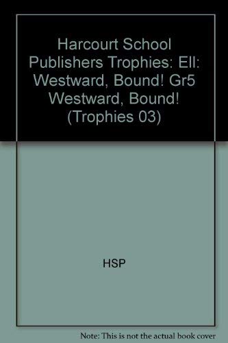 Book Harcourt School Publishers Trophies: ELL Reader Grade 5 Westward, Bound! free Book Harcourt School Publishers Trophies: ELL Reader Grade 5 Westward, Bound! free