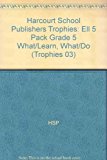 Book Harcourt School Publishers Trophies: Ell 5 Pack Grade 5 What/Learn,What/Do free