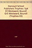 Book Westward,bound!, Ell Grade 5, 5pk: Harcourt School Publishers Trophies (trophies 03) free
