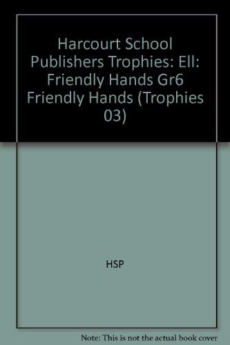 Book Harcourt School Publishers Trophies: ELL Reader Grade 6 Friendly Hands free