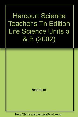 Book Harcourt Science Teacher's Tn Edition Life Science Units a & B (2002) free