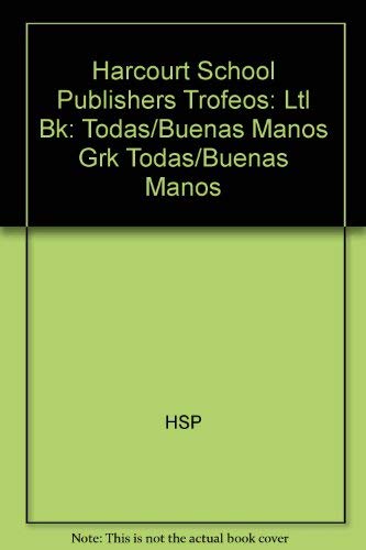 Book Harcourt School Publishers Trofeos: Little Book Grade K Todas/Buenas Manos (Spanish Edition) free